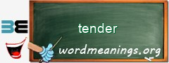 WordMeaning blackboard for tender